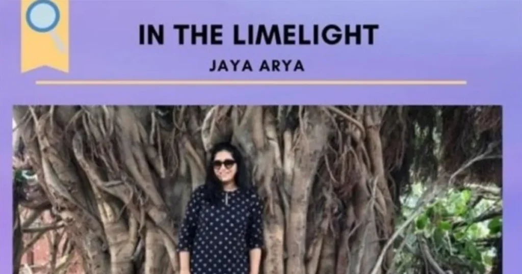 In the Limelight – Jaya Arya